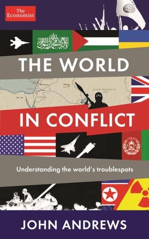 The World in Conflict: Understanding the world's troublespots