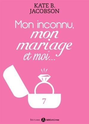 Mon inconnu, mon mariage et moi - Vol. 7