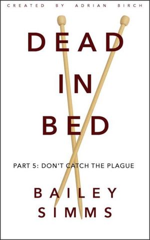 DEAD IN BED by Bailey Simms: Part 5