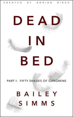 DEAD IN BED by Bailey Simms: Part 1