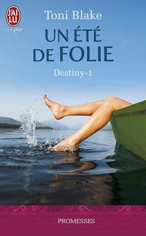 Destiny ? Tome 1 ? Un été de folie