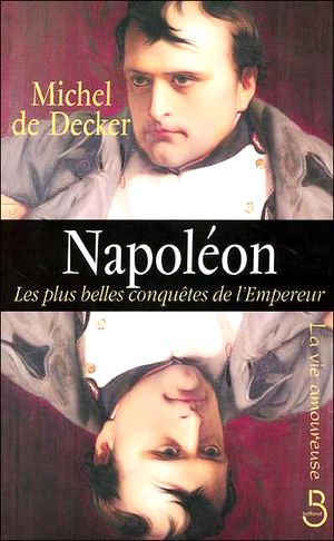 Napoléon, les plus belles conquêtes de l'Empereur