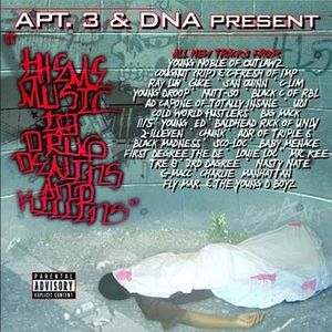 Apt. 3 & DNA Present: Theme Music to Drug Dealinz & Killinz