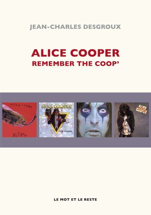 Alice Cooper. Remember The Coop'