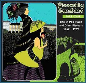 Piccadilly Sunshine Part Four: British Pop Psych and Other Flavours 1967 - 1969
