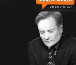 image-https://media.senscritique.com/media/000011961614/0/serious_jibber_jabber_with_conan_o_brien.jpg