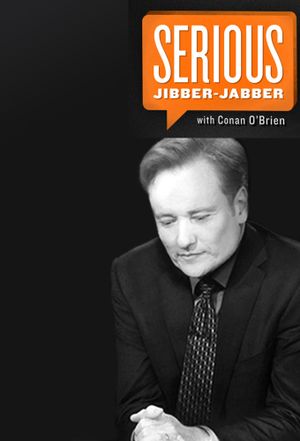 Serious Jibber-Jabber with Conan O'Brien