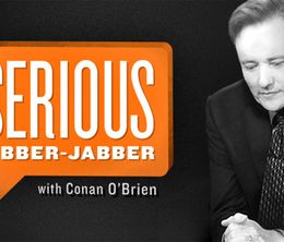 image-https://media.senscritique.com/media/000011961615/0/serious_jibber_jabber_with_conan_o_brien.jpg