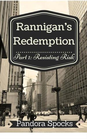 Rannigan's Redemption Part 1: Resisting Risk