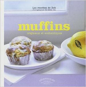 Muffins, les recettes de Bob