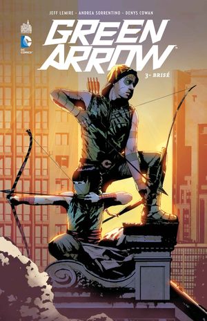 Brisé - Green Arrow (2011), tome 3