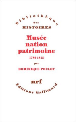 Musée, nation, patrimoine: 1789-1815