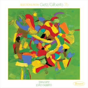 Selections from Getz/Gilberto '76 (Live)