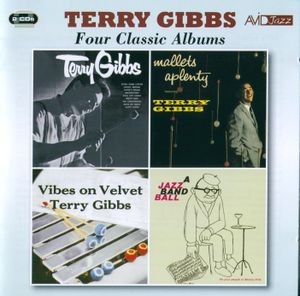 Terry Gibbs / Mallets-A-Plenty / Vibes on Velvet / A Jazz Band Ball