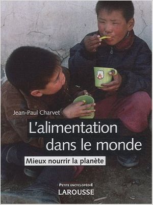 L'alimentation dans le Monde : mieux nourrir la panète