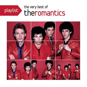 Playlist: The Very Best of The Romantics
