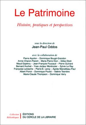 Le Patrimoine: Histoire, pratiques et perspectives