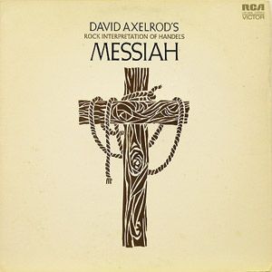 David Axelrod's Rock Interpretation Of Handel's Messiah