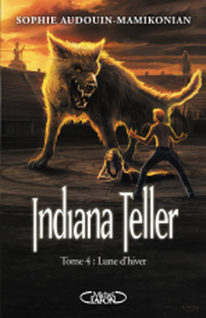 Indiana Teller tome 4 : Lune d'Hiver