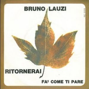 Ritornerai / Fa' come ti pare (Single)