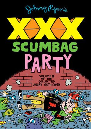 XXX Scumbag Party - The Collected Angry Youth Comix, tome 2