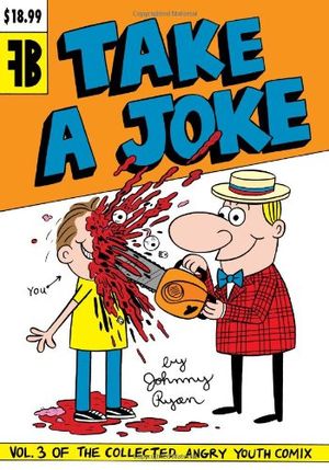 Take a Joke - The Collected Angry Youth Comix, tome 3