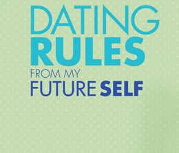 image-https://media.senscritique.com/media/000012067089/0/dating_rules_from_my_future_self.jpg