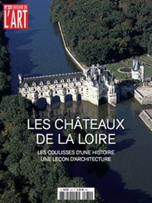Dossier de l'Art 231. Les châteaux de la Loire