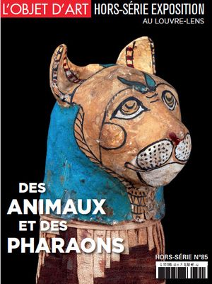 L'Objet d'Art hors-série 85. Des animaux et des pharaons