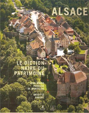 Alsace: Le dictionnaire du patrimoine