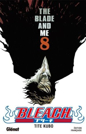 The Blade and Me - Bleach, tome 8