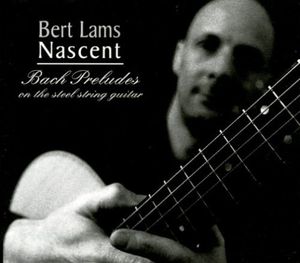 Nascent Bach Preludes On The Steel String Guitar