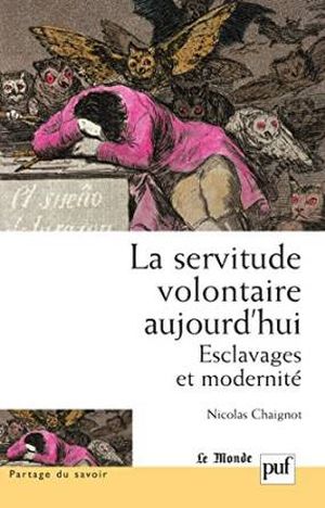 La servitude volontaire aujourd'hui