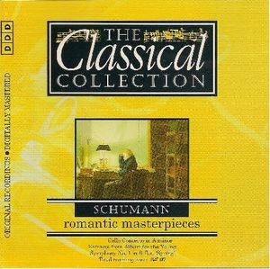 The Classical Collection 80: Schumann: Romantic Masterpieces