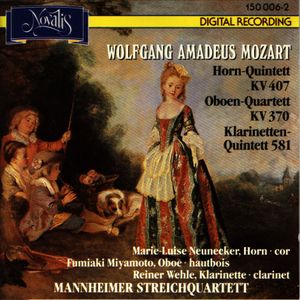 Horn-Quintett, KV 407 / Oboen-Quartett, KV 370 / Klarinetten-Quintett, KV 581