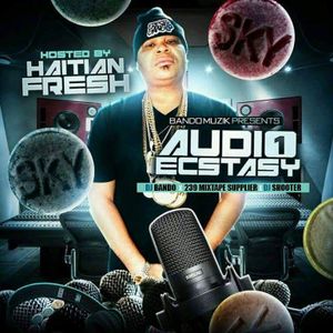 Audio Ecstasy (Hosted By Haitian Fresh)