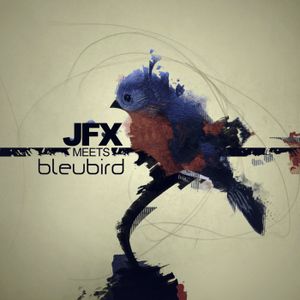 JFX meets Bleubird (EP)