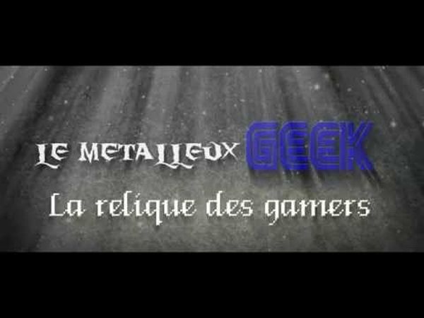 Le Métalleux geek - La Relique des Gamers