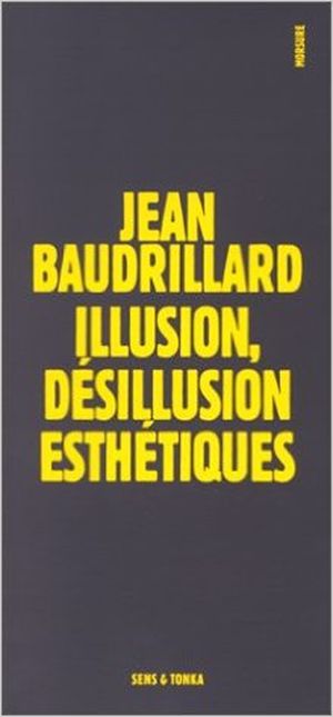 Illusion, désillusion esthétiques