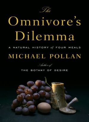 Le Dilemme de l'omnivore : l'histoire naturelle de quatre repas