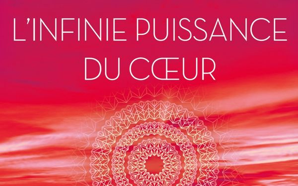 L'Infinie Puissance du Coeur