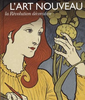 L'Art nouveau : La Révolution décorative