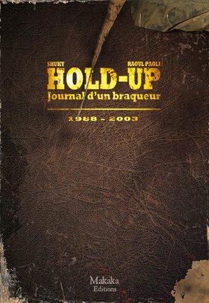1988 – 2003 - Hold-up – Journal d’un braqueur, tome 2