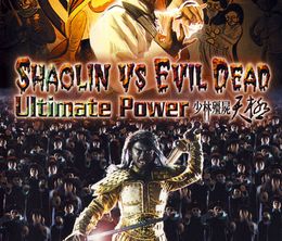 image-https://media.senscritique.com/media/000012159817/0/shaolin_vs_evil_dead_ultimate_power.jpg