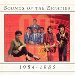Pochette Sounds of the Eighties: 1984-1985