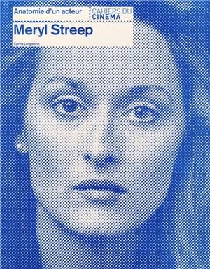 Anatomie d'un acteur : Meryl Streep