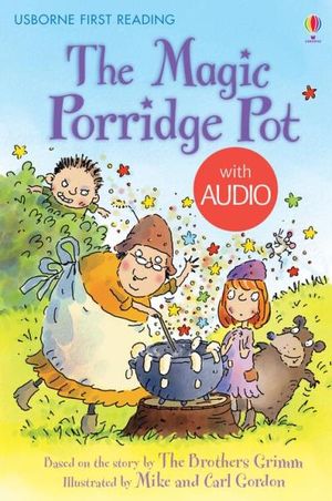 The Magic Porridge Pot: Usborne First Reading: Level Three