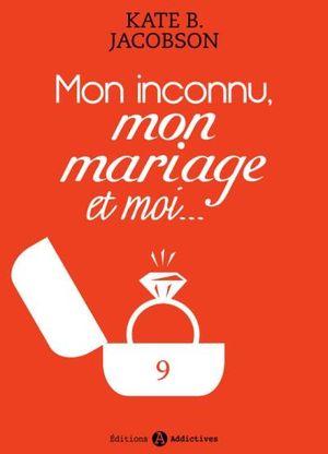 Mon inconnu, mon mariage et moi - Vol. 9