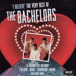 I Believe: The Very Best of The Bachelors