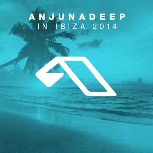 Anjunadeep in Ibiza 2014